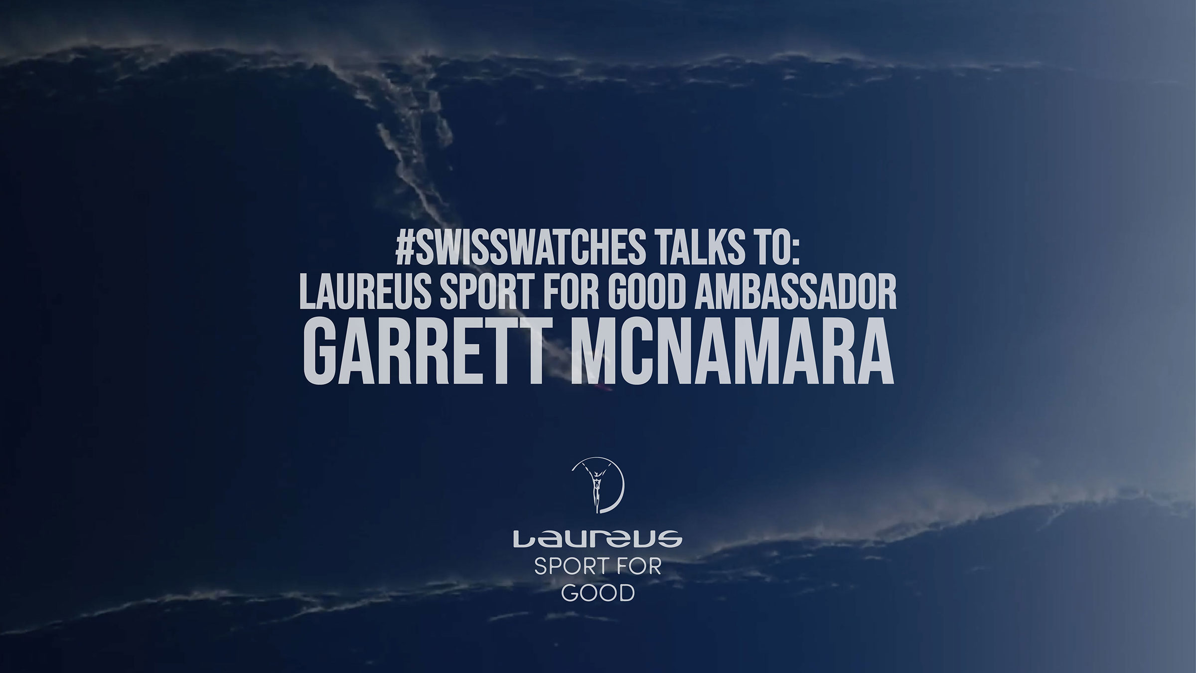 SwisswatchesTalksTo: Laureus Sport for Good Ambassador Garrett McNamara