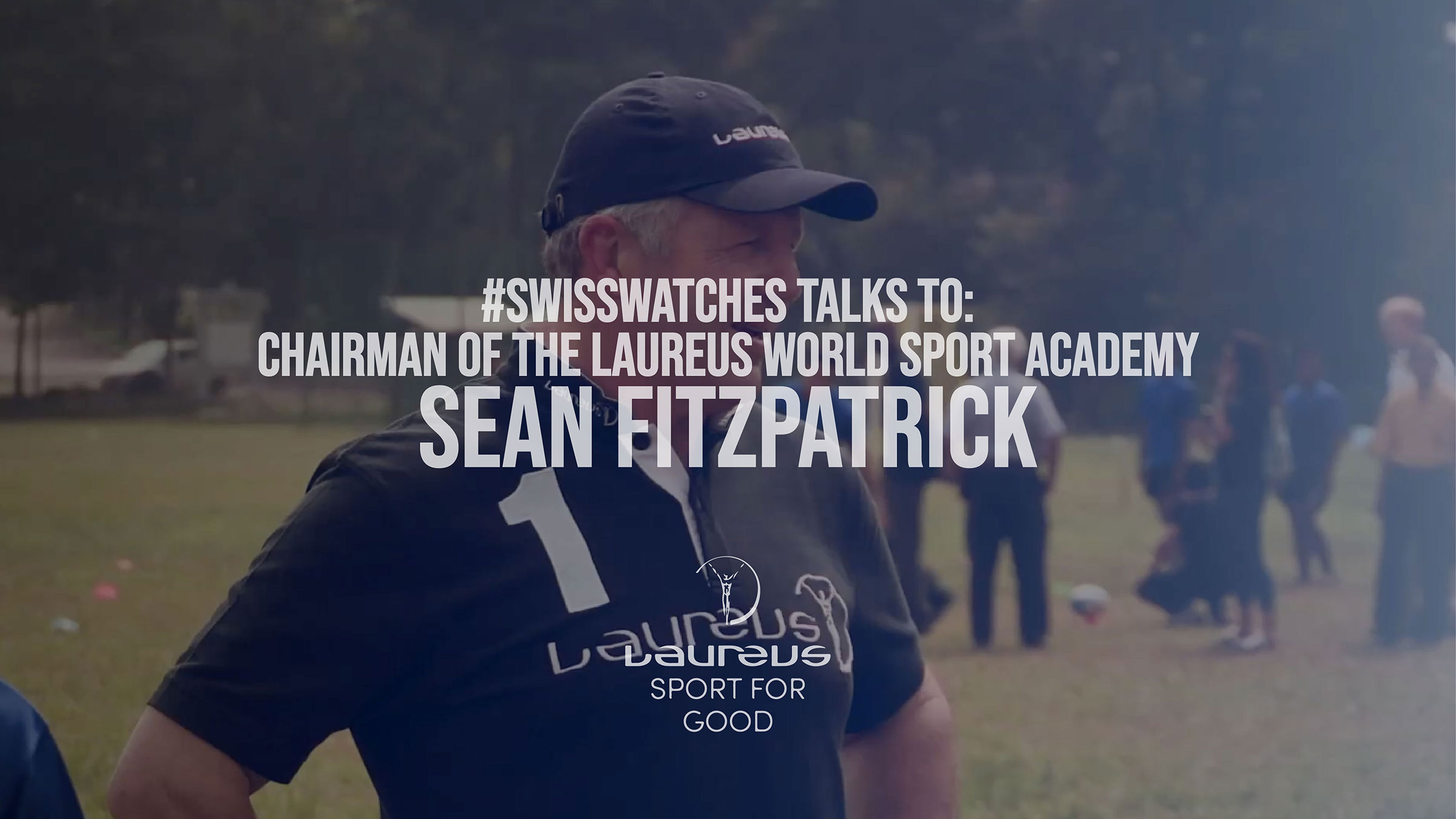 SwisswatchesTalksTo: Chairman of the Laureus World Sports Academy Sean Fitzpatrick