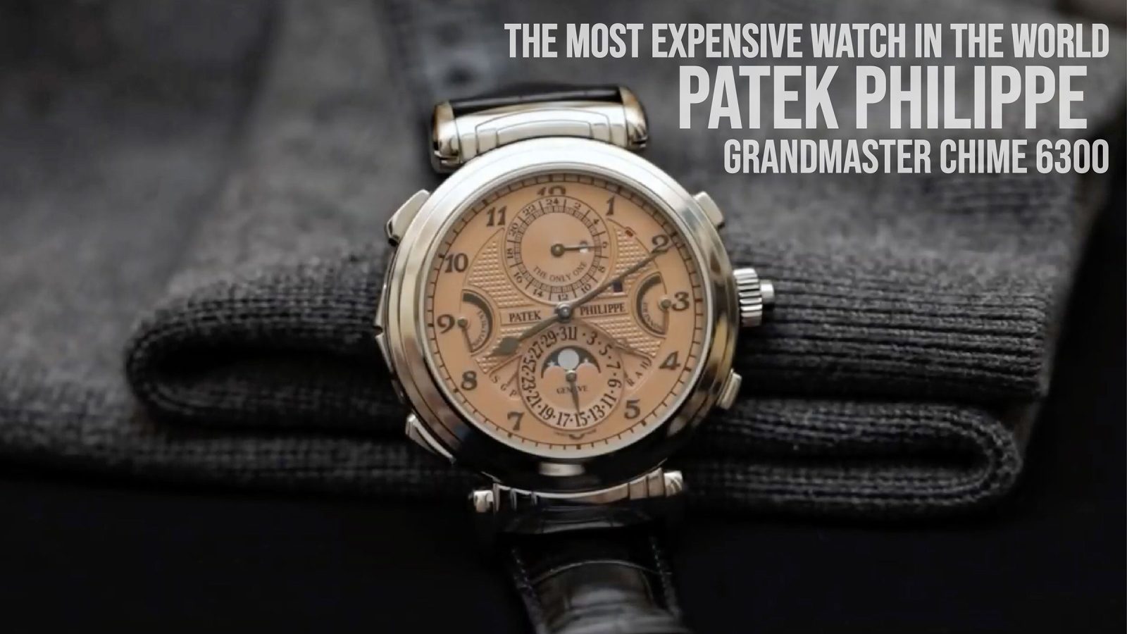 The most expensive watch in the world Patek Philippe Grandmaster Chime